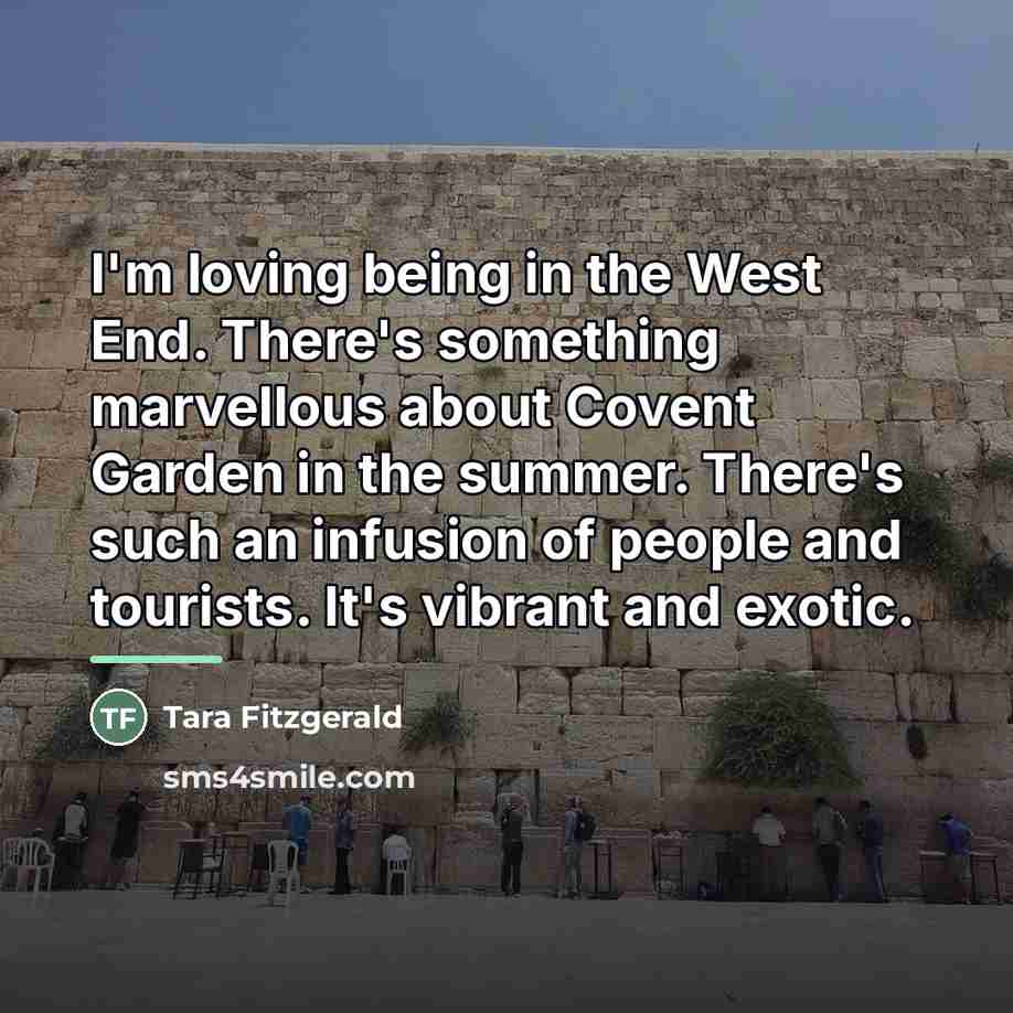“I'm loving being in the West End. There's something marvellous…” quote by Tara Fitzgerald