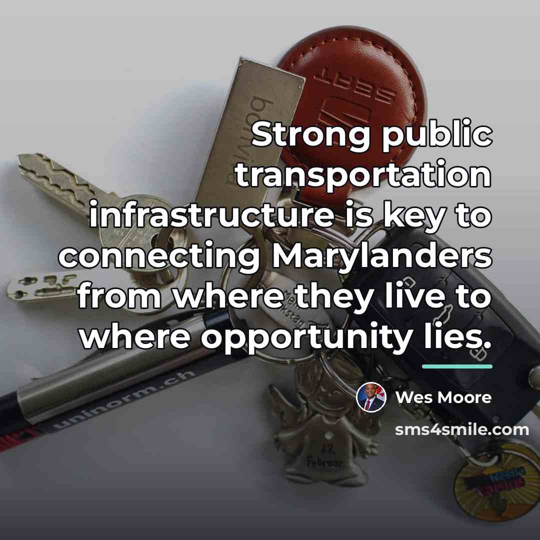 “Strong public transportation infrastructure is key to connecting Marylanders from…” quote by Wes Moore