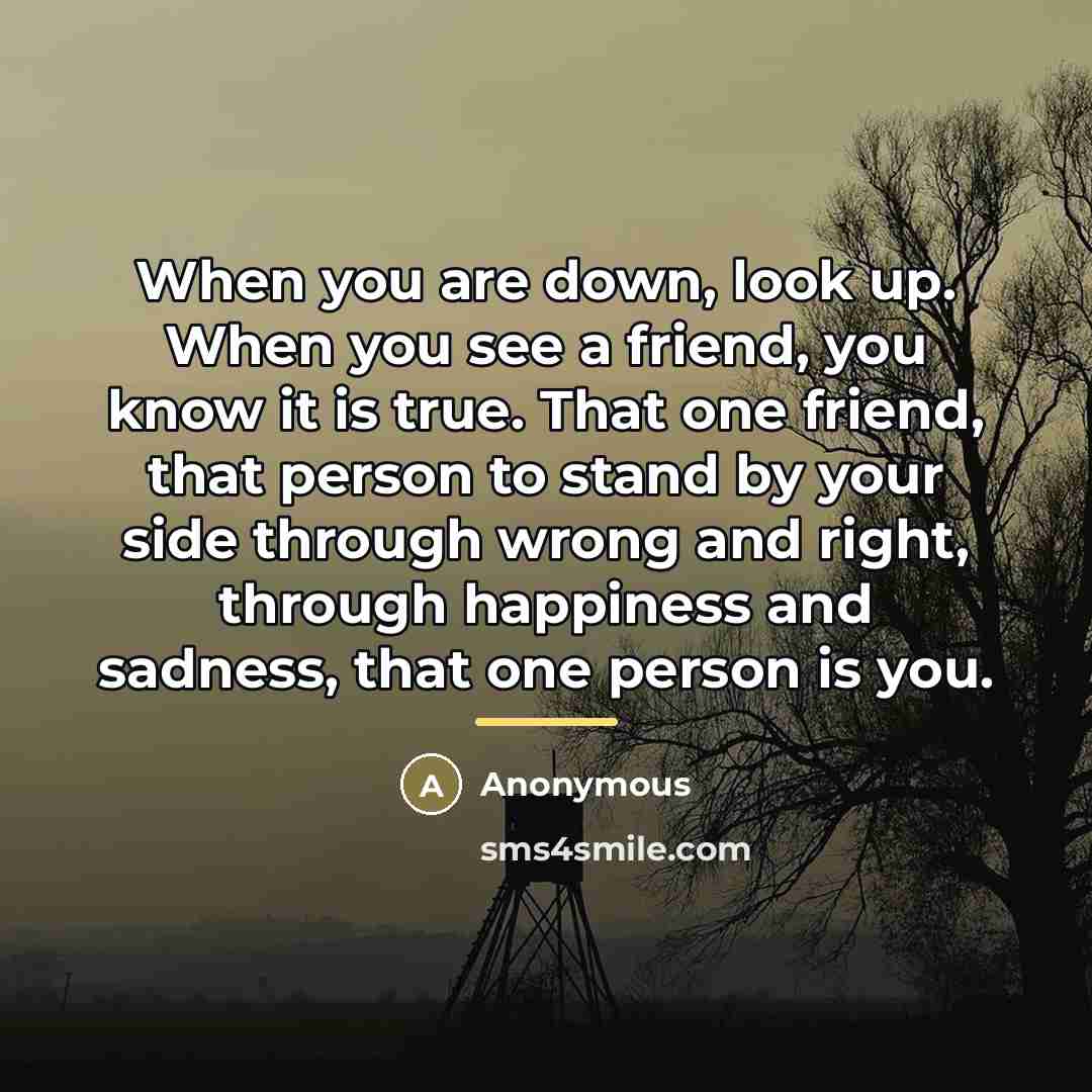 “When you are down, look up. When you see a…” quote by Anonymous