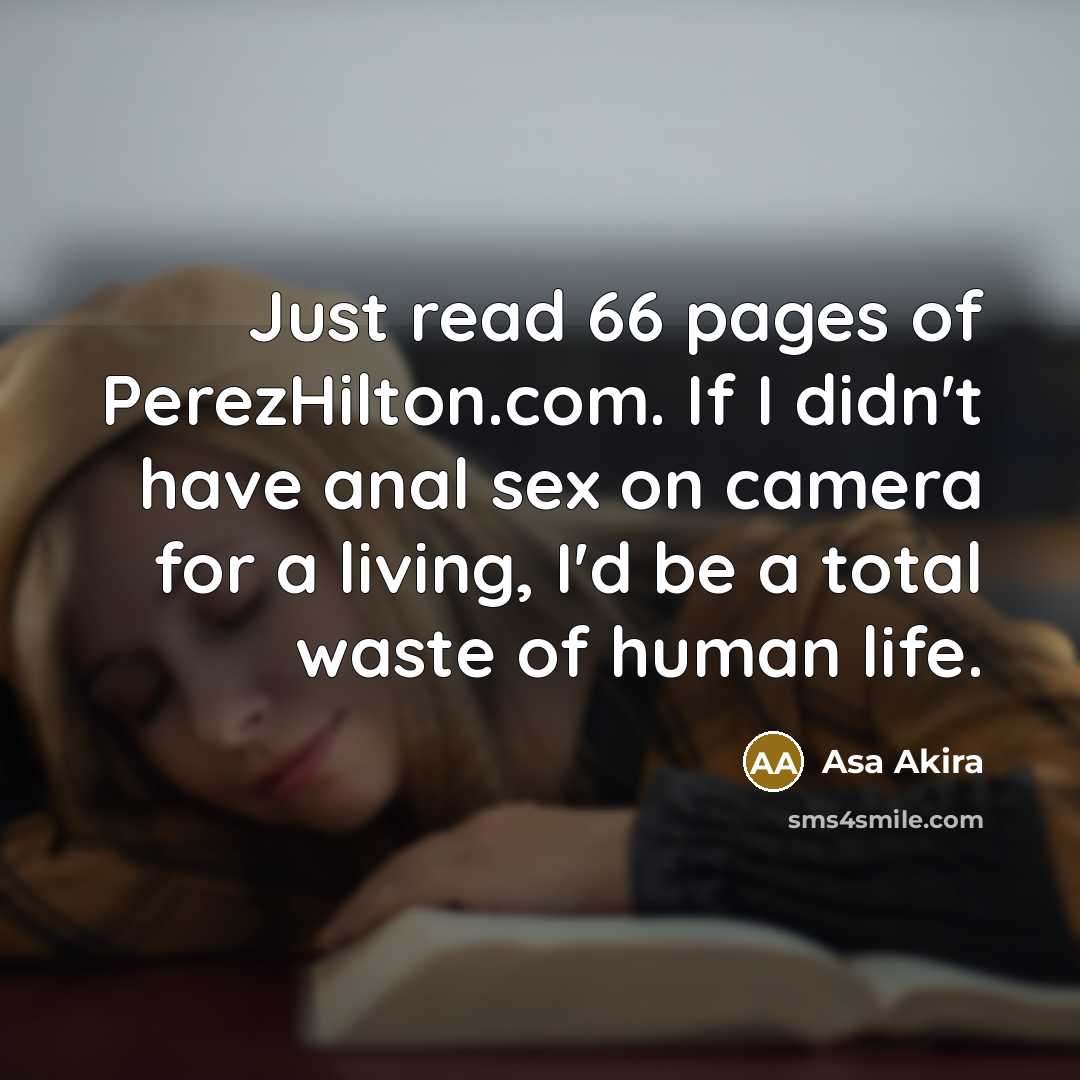 “Just read 66 pages of PerezHilton.com. If I didn't have…” quote by Asa Akira