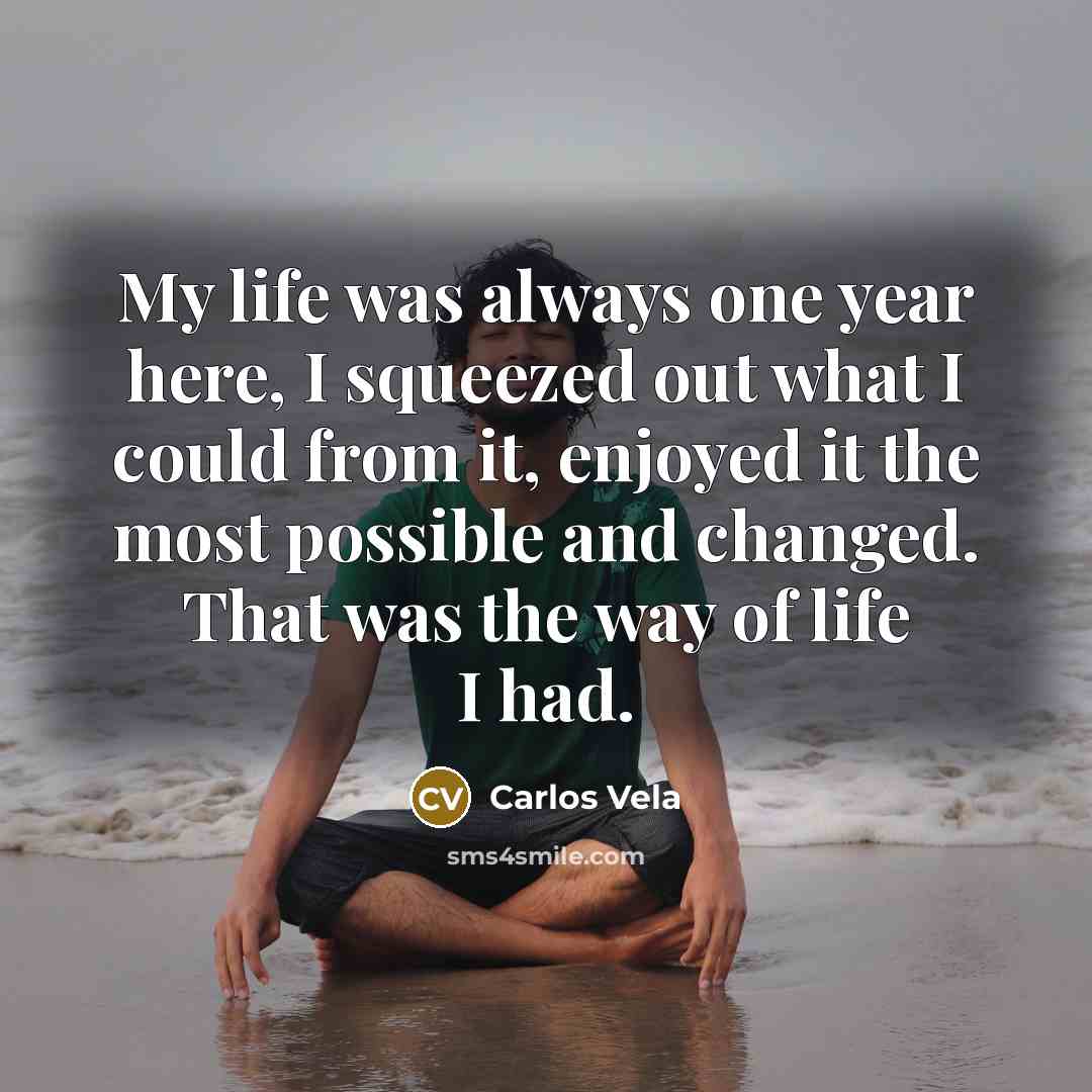 “My life was always one year here, I squeezed out…” quote by Carlos Vela