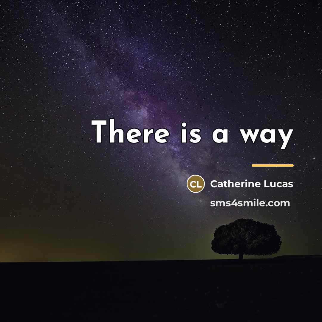 “There is a way…” quote by Catherine Lucas