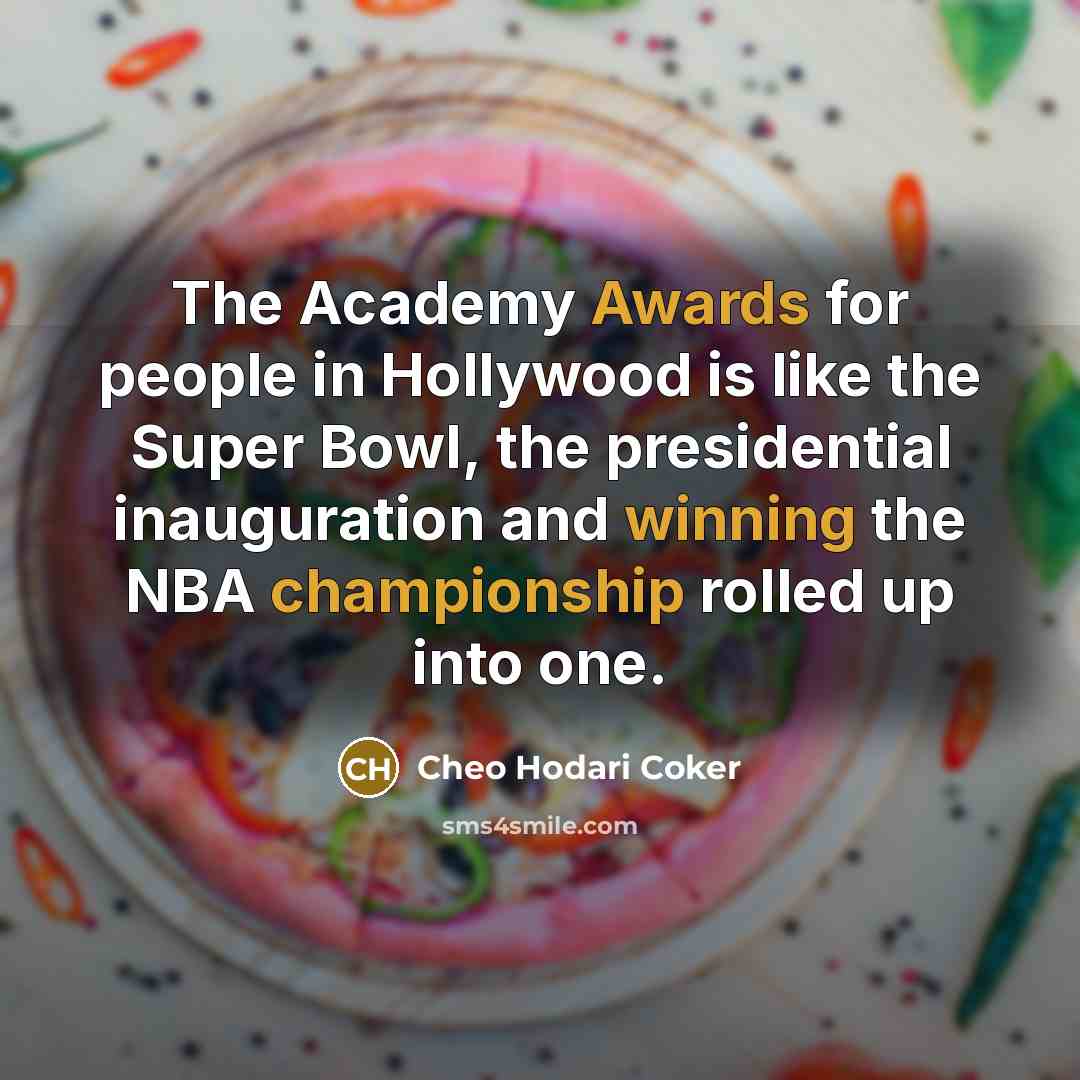 “The Academy Awards for people in Hollywood is like the…” quote by Cheo Hodari Coker