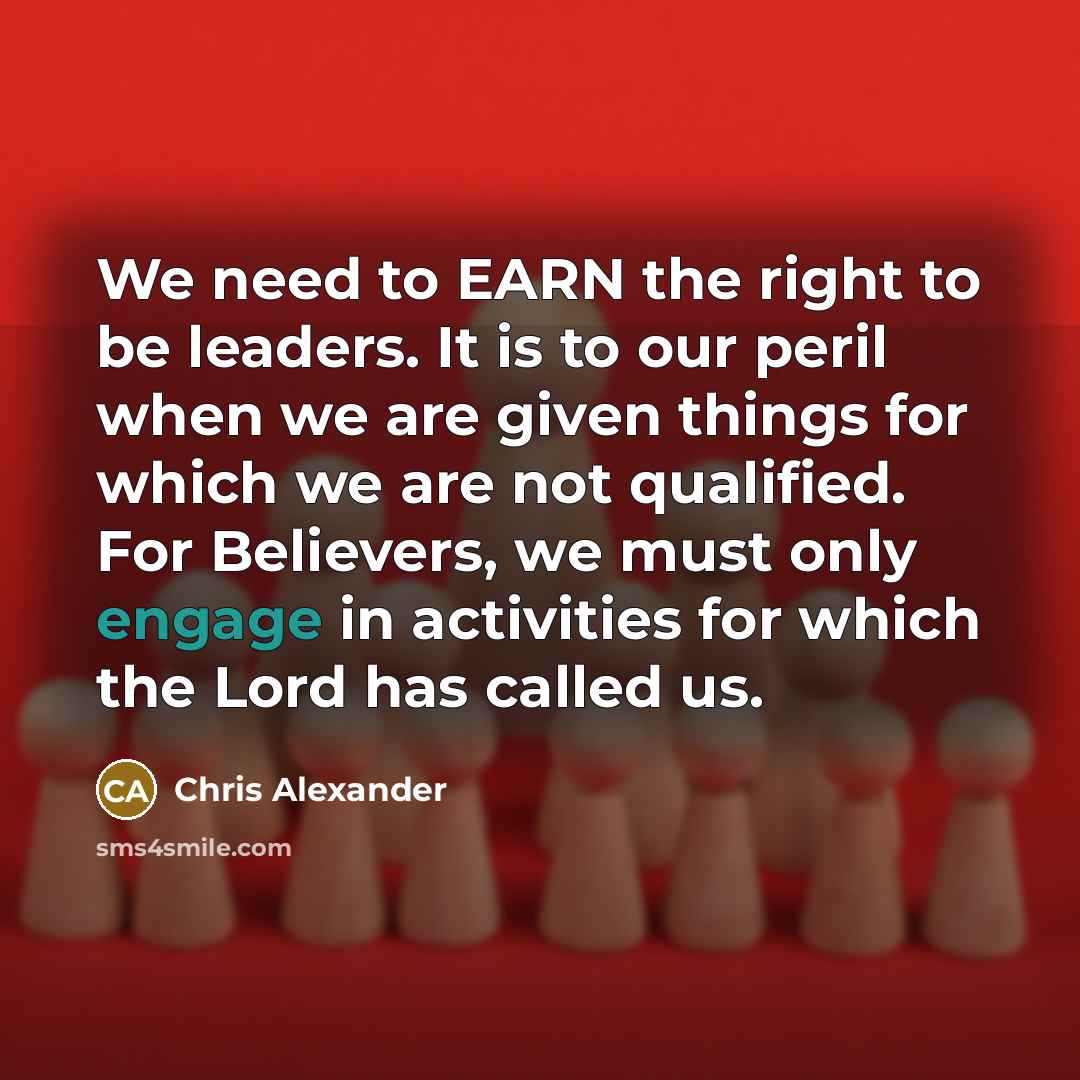 “We need to EARN the right to be leaders. It…” quote by Chris Alexander