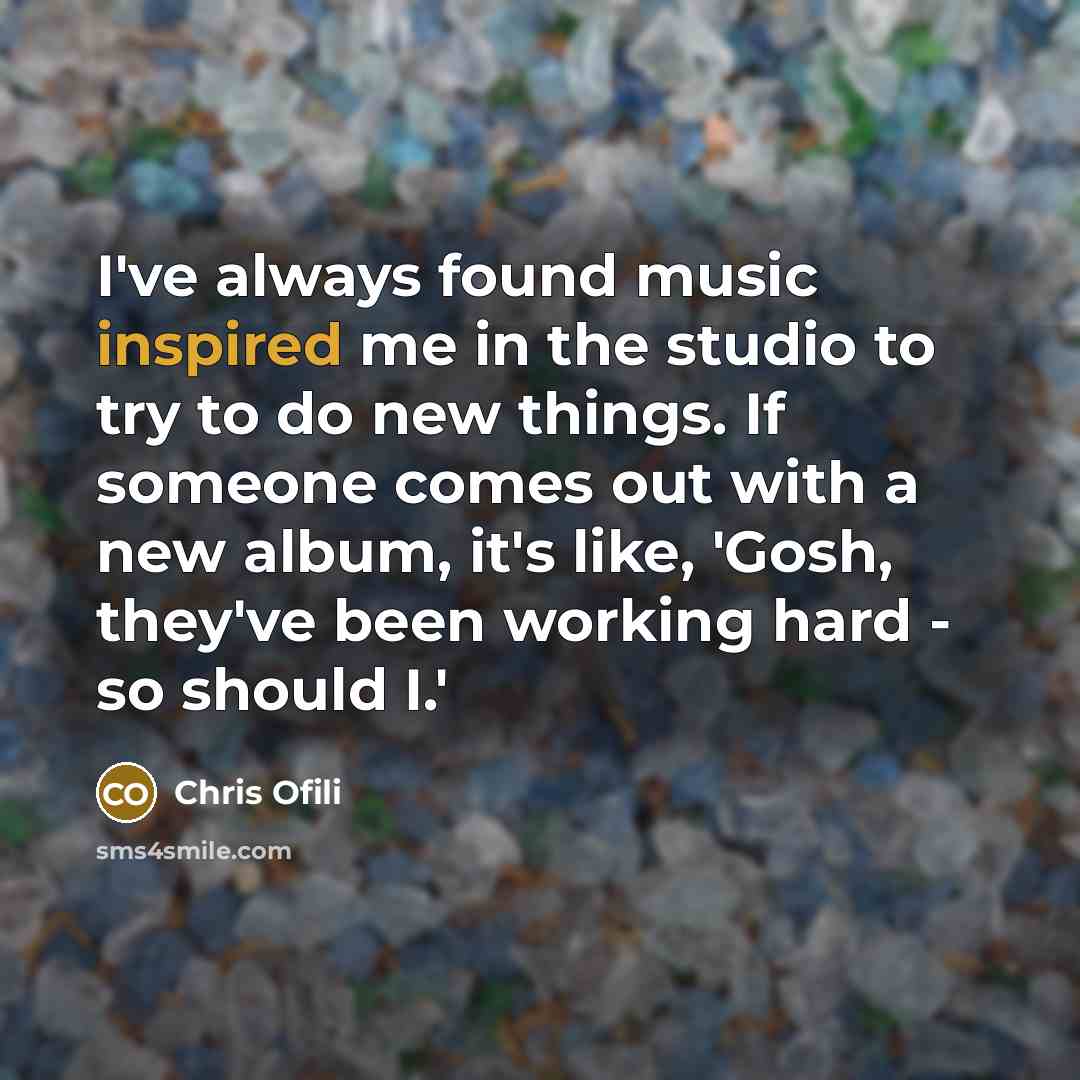 “I've always found music inspired me in the studio to…” quote by Chris Ofili