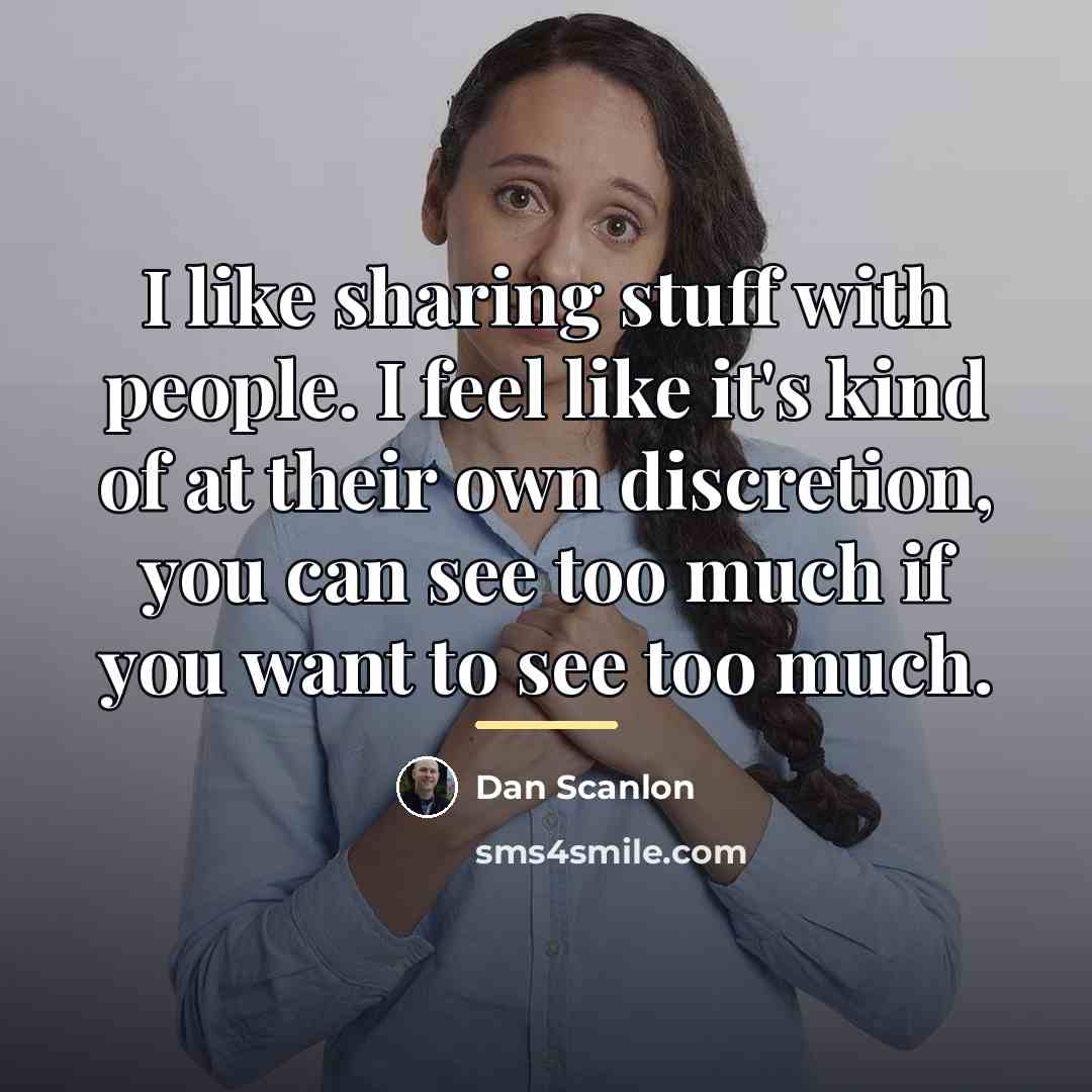 “I like sharing stuff with people. I feel like it's…” quote by Dan Scanlon