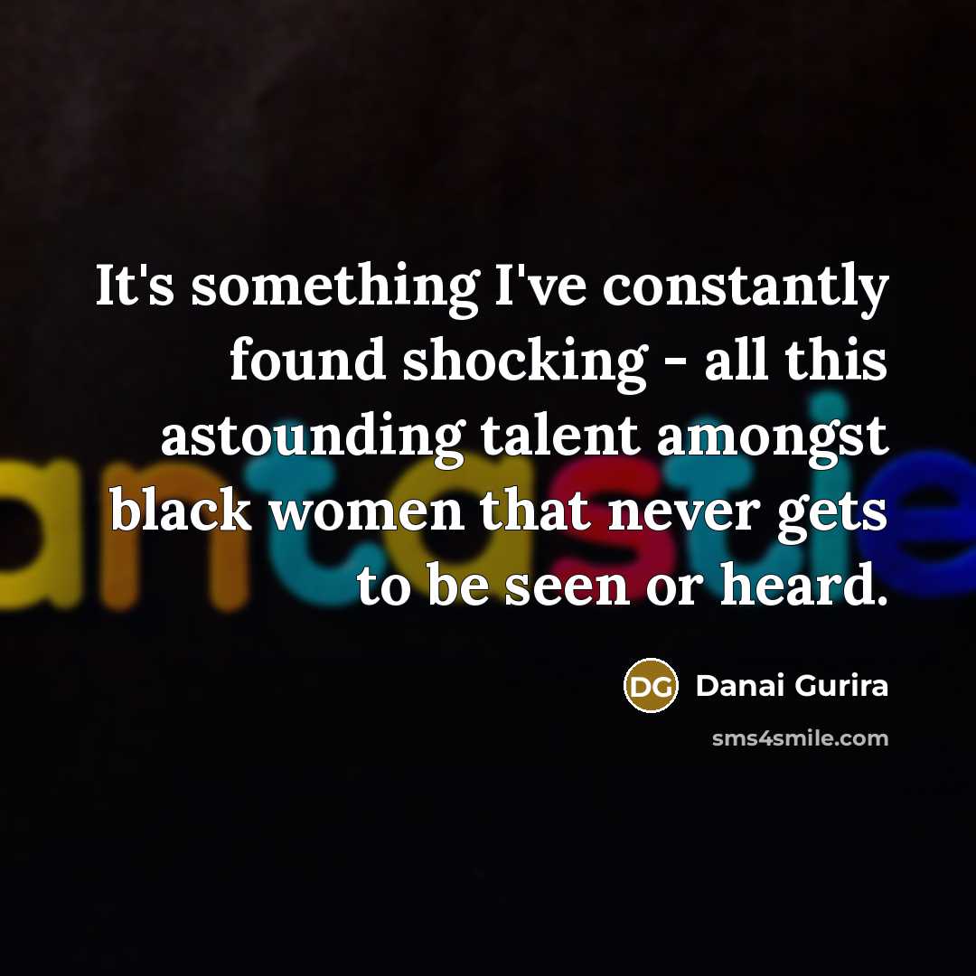 “It's something I've constantly found shocking - all this astounding…” quote by Danai Gurira