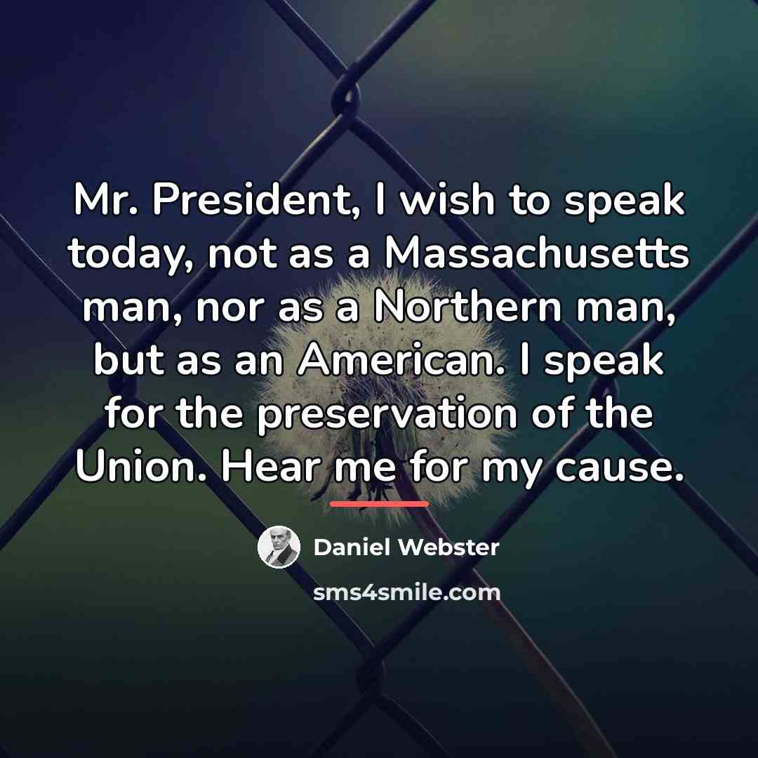 “Mr. President, I wish to speak today, not as a…” quote by Daniel Webster