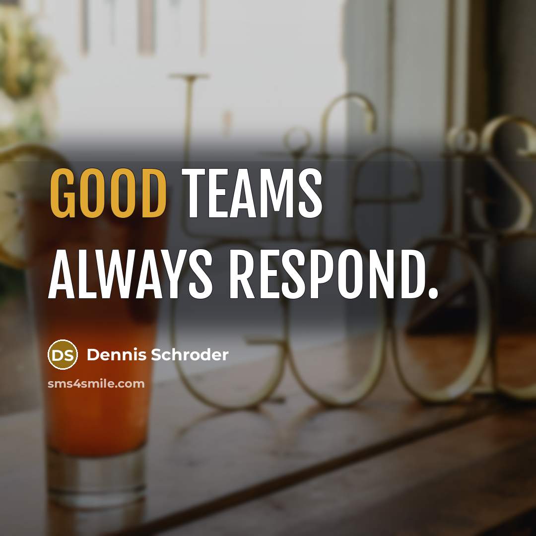 “Good teams always respond.…” quote by Dennis Schroder