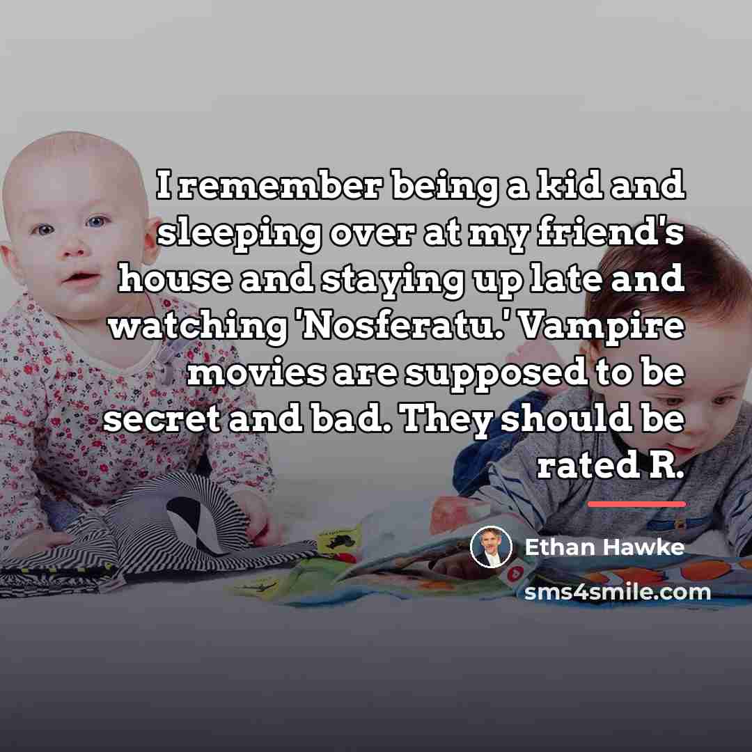 “I remember being a kid and sleeping over at my…” quote by Ethan Hawke