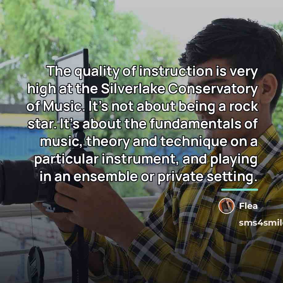 “The quality of instruction is very high at the Silverlake…” quote by Flea