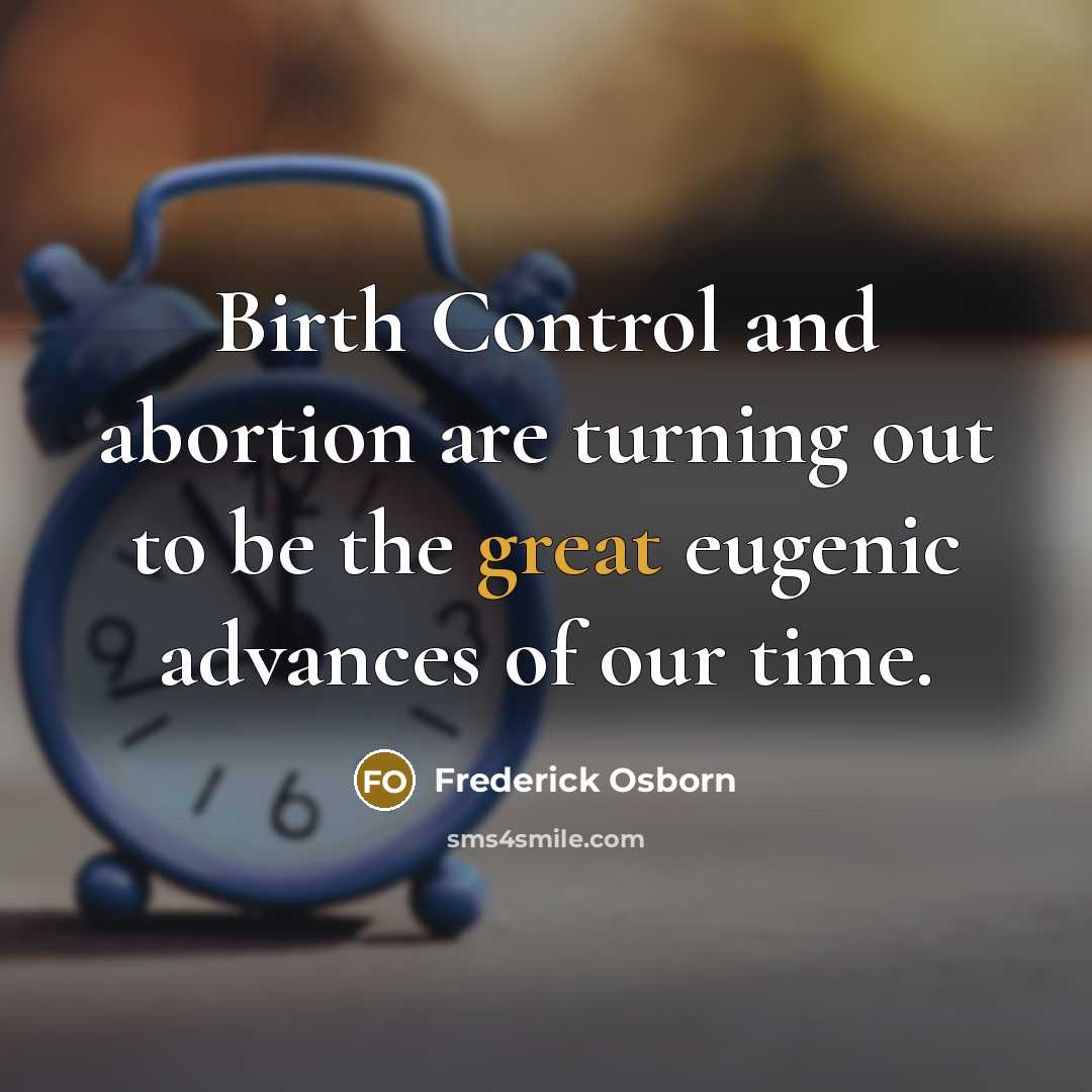 “Birth Control and abortion are turning out to be the…” quote by Frederick Osborn