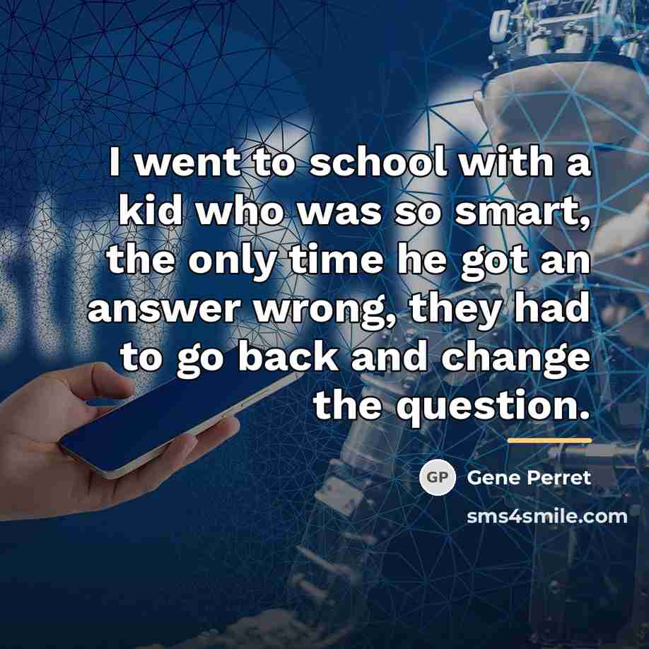 “I went to school with a kid who was so…” quote by Gene Perret