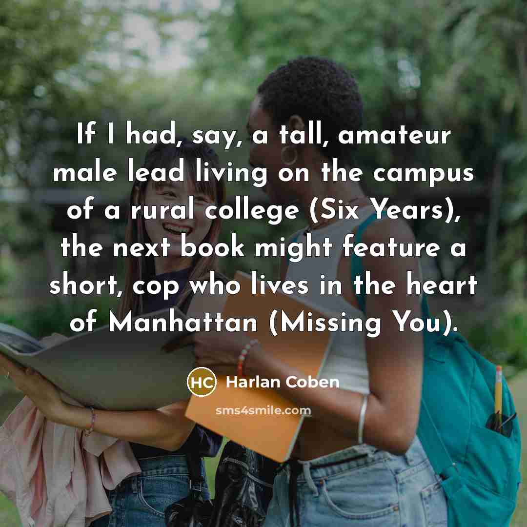 “If I had, say, a tall, amateur male lead living…” quote by Harlan Coben