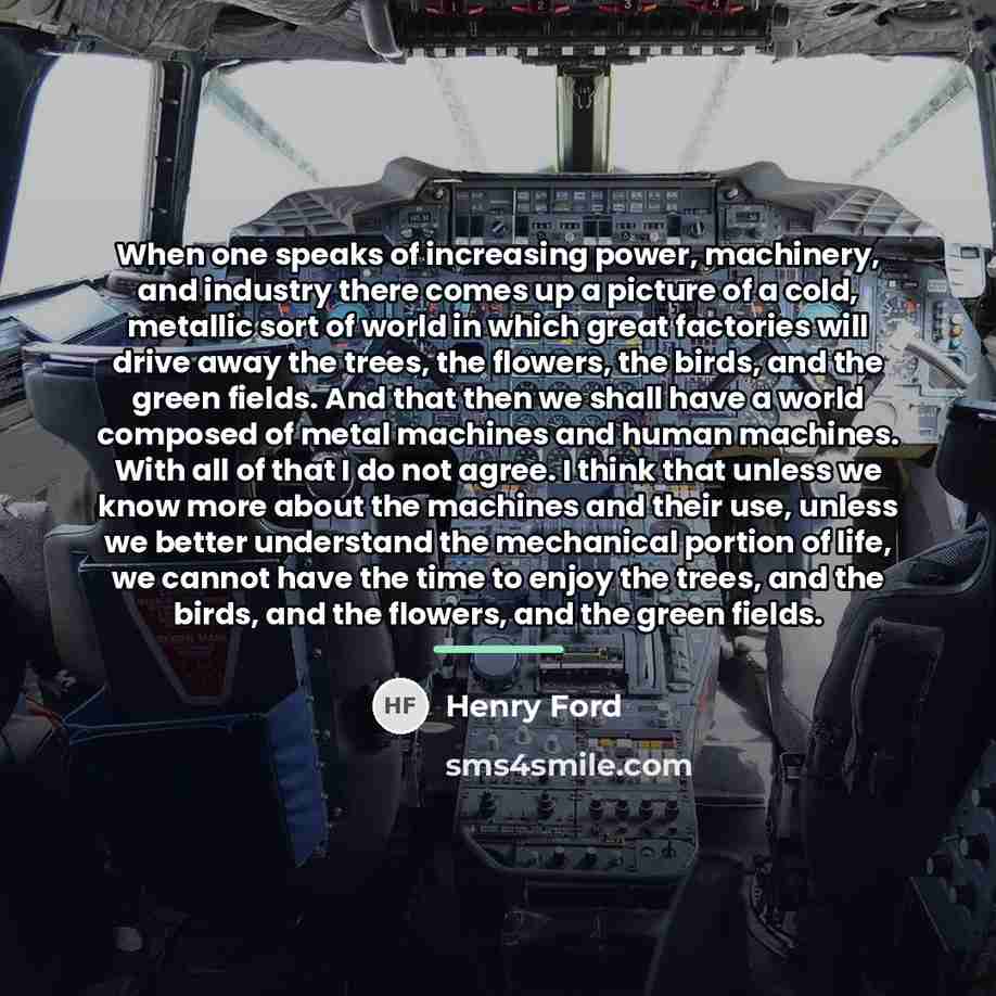 “When one speaks of increasing power, machinery, and industry there…” quote by Henry Ford