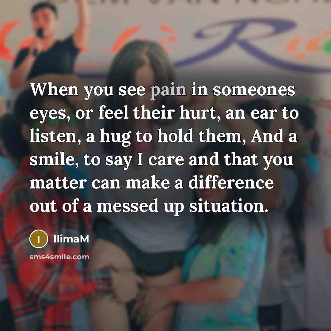 “When you see pain in someones eyes, or feel their…” quote by IlimaM