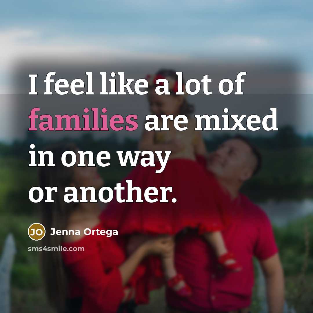 “I feel like a lot of families are mixed in…” quote by Jenna Ortega
