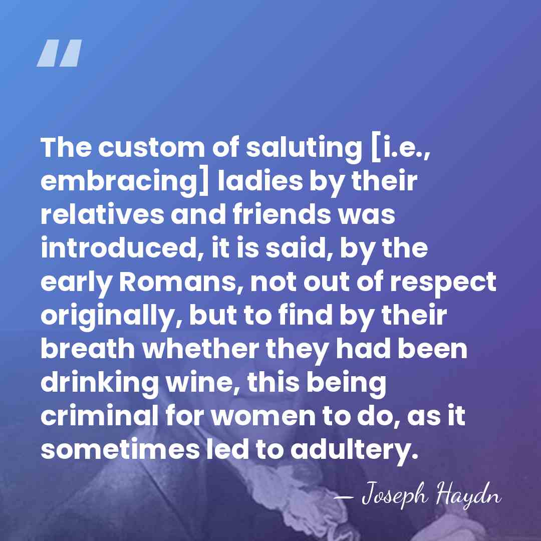 The custom of saluting [i.e., embracing] ladies by their relatives and friends&hellip; - Joseph Haydn