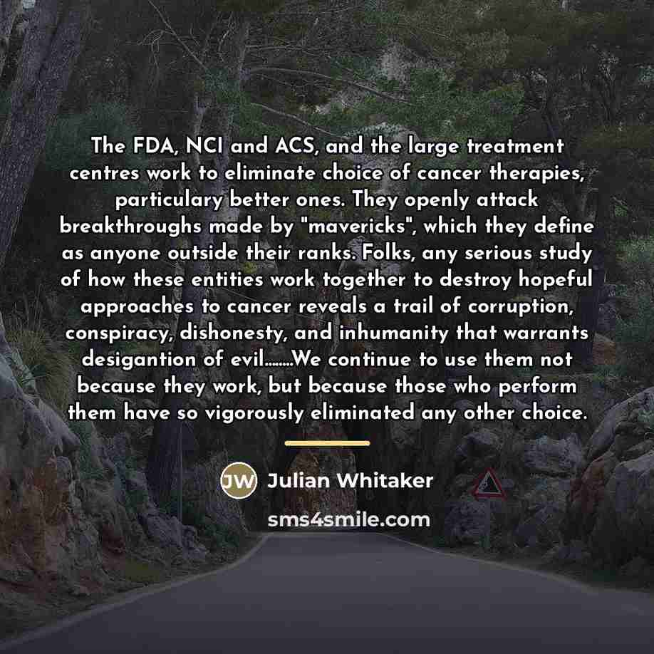 “The FDA, NCI and ACS, and the large treatment centres…” quote by Julian Whitaker