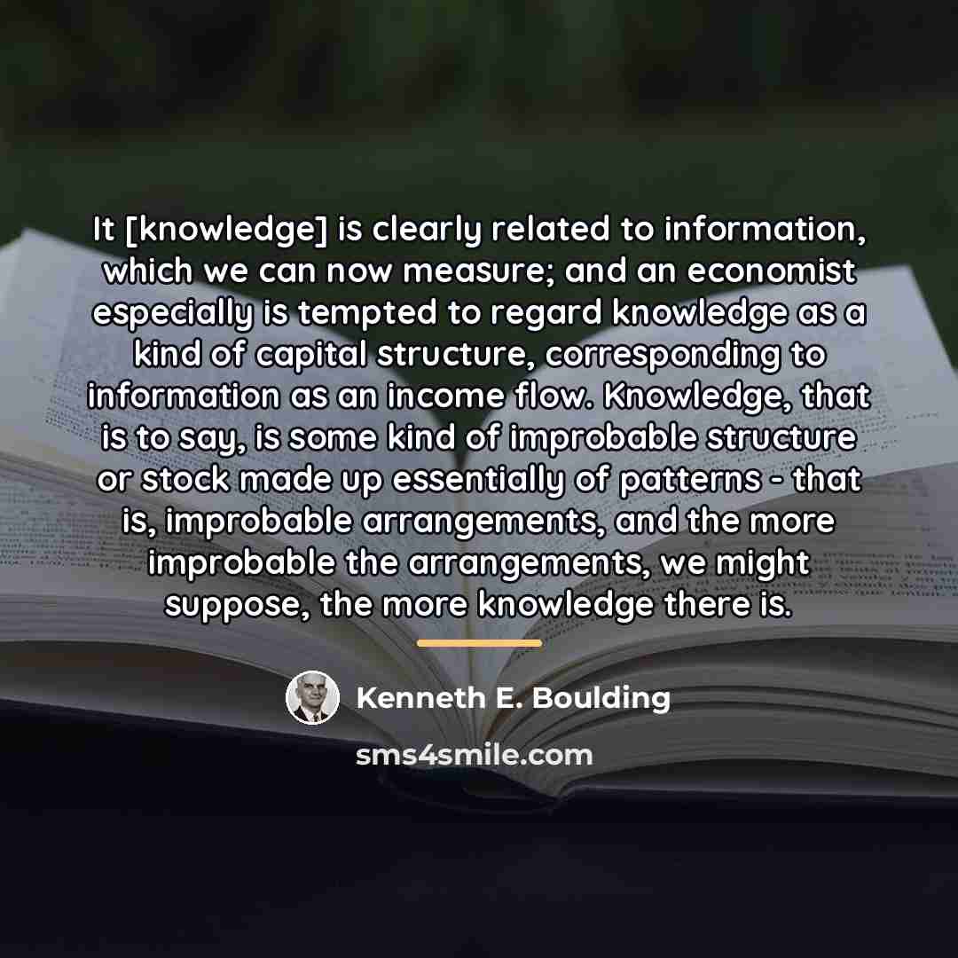 “It [knowledge] is clearly related to information, which we can…” quote by Kenneth E. Boulding