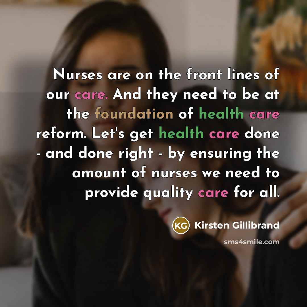 “Nurses are on the front lines of our care. And…” quote by Kirsten Gillibrand