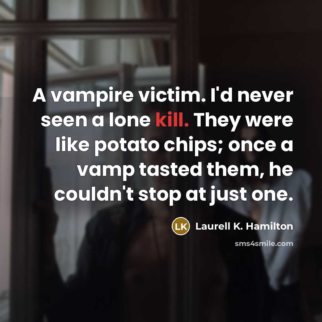 “A vampire victim. I'd never seen a lone kill. They…” quote by Laurell K. Hamilton