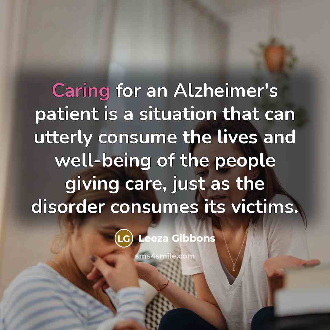 “Caring for an Alzheimer's patient is a situation that can…” quote by Leeza Gibbons