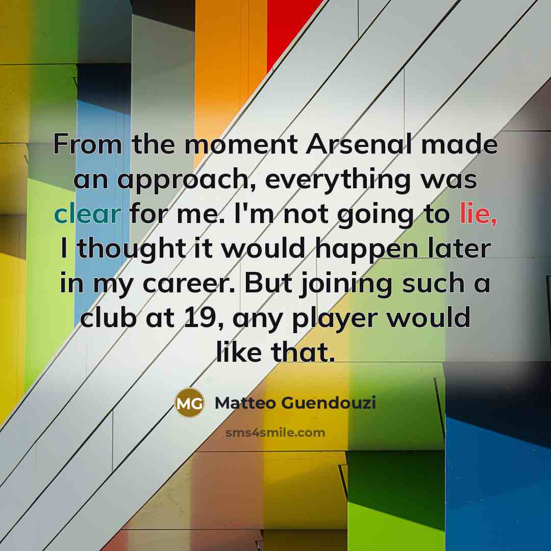 “From the moment Arsenal made an approach, everything was clear…” quote by Matteo Guendouzi