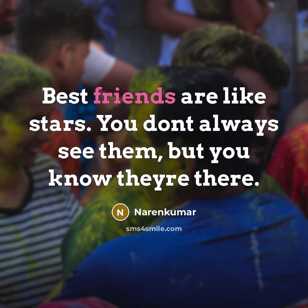 “Best friends are like stars. You dont always see them,…” quote by Narenkumar