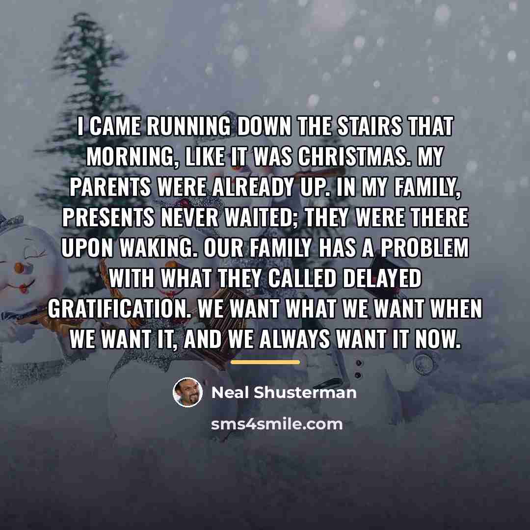 “I came running down the stairs that morning, like it…” quote by Neal Shusterman