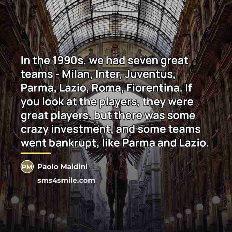 “In the 1990s, we had seven great teams - Milan,…” quote by Paolo Maldini