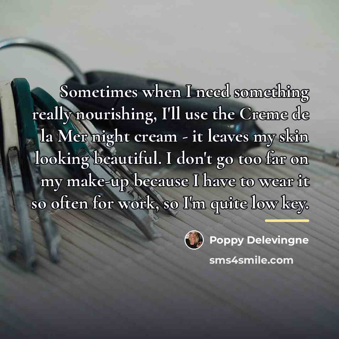 “Sometimes when I need something really nourishing, I'll use the…” quote by Poppy Delevingne