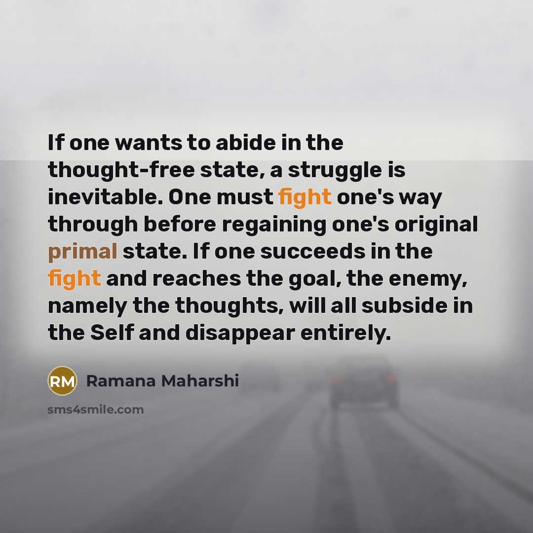 “If one wants to abide in the thought-free state, a…” quote by Ramana Maharshi