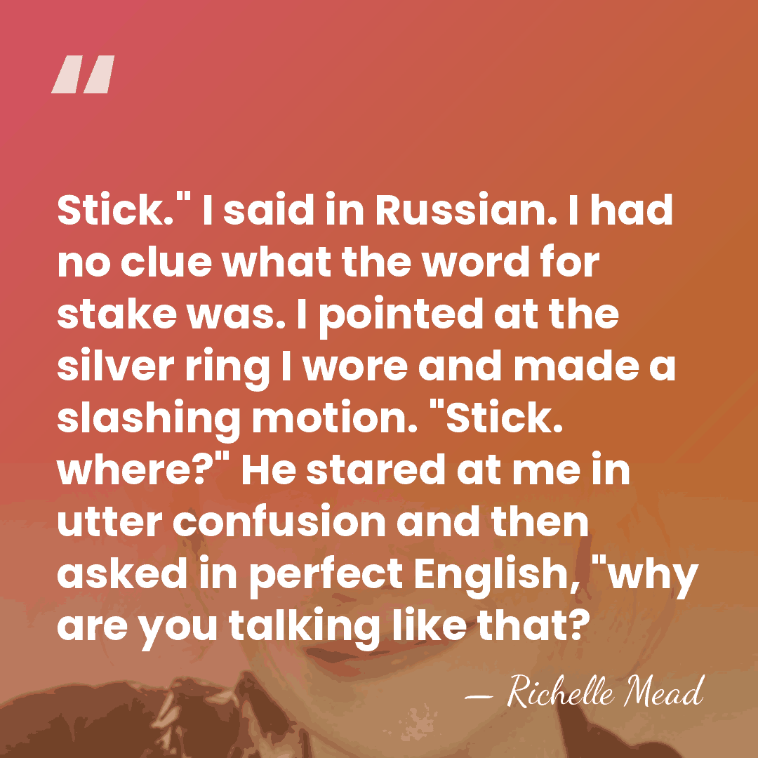 Stick." I said in Russian. I had no clue what the word&hellip; - Richelle Mead