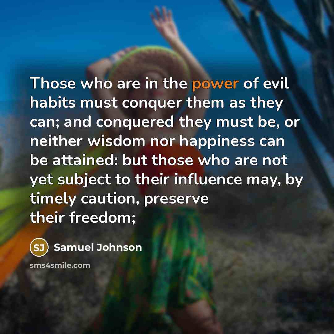 “Those who are in the power of evil habits must…” quote by Samuel Johnson