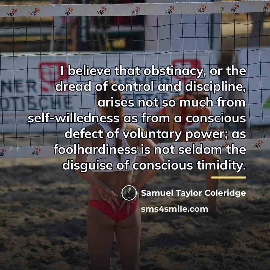 “I believe that obstinacy, or the dread of control and…” quote by Samuel Taylor Coleridge