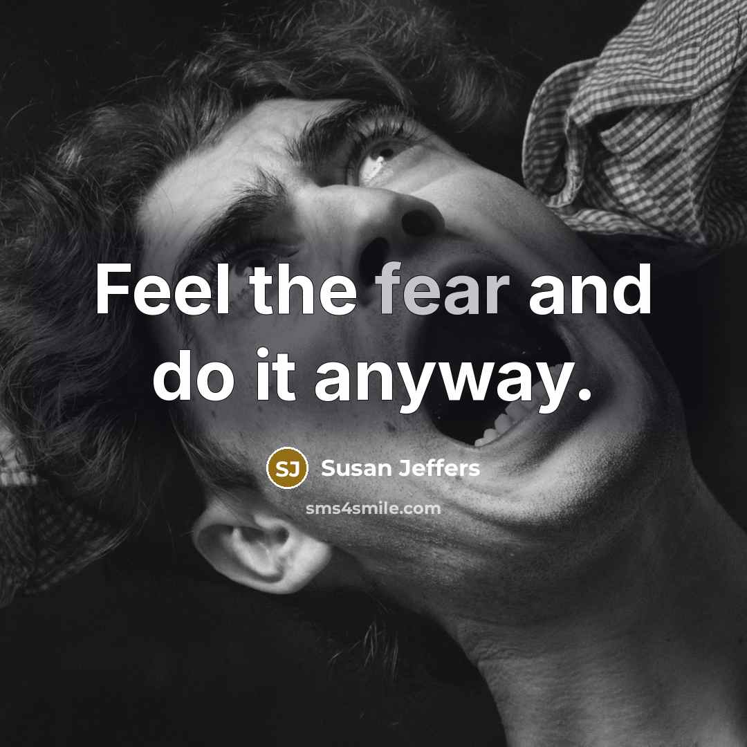 “Feel the fear and do it anyway.…” quote by Susan Jeffers