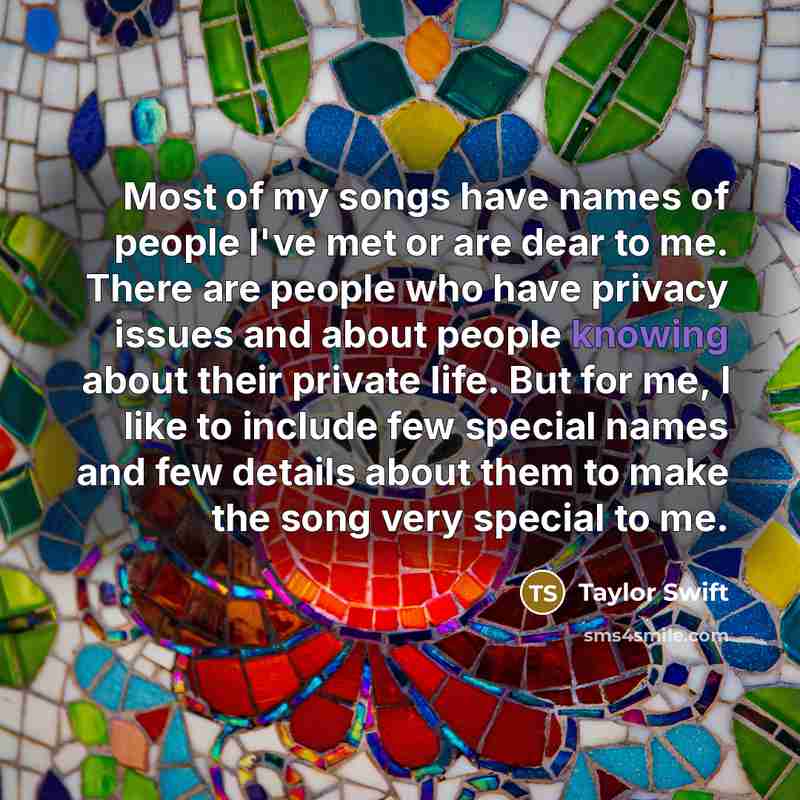 “Most of my songs have names of people I've met…” quote by Taylor Swift