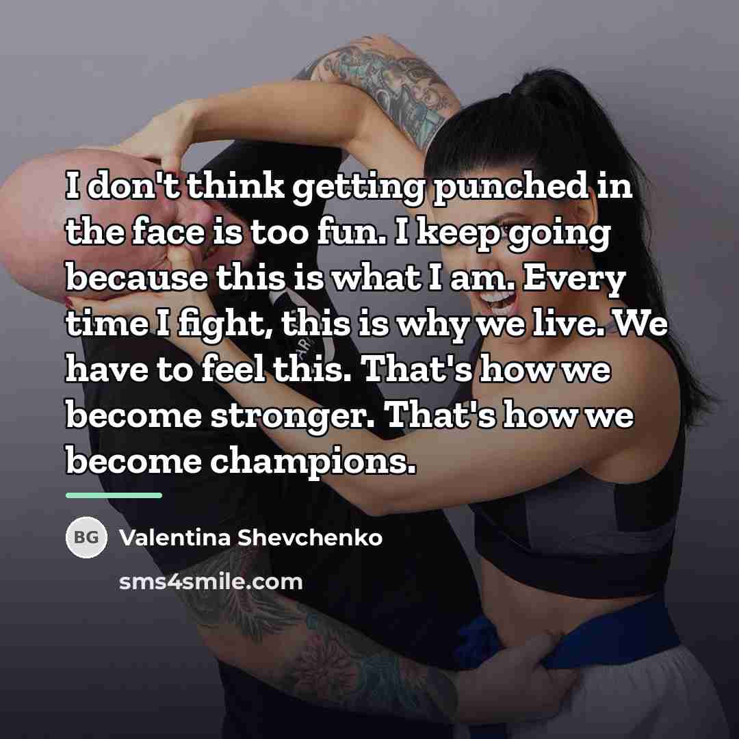“I don't think getting punched in the face is too…” quote by Valentina Shevchenko