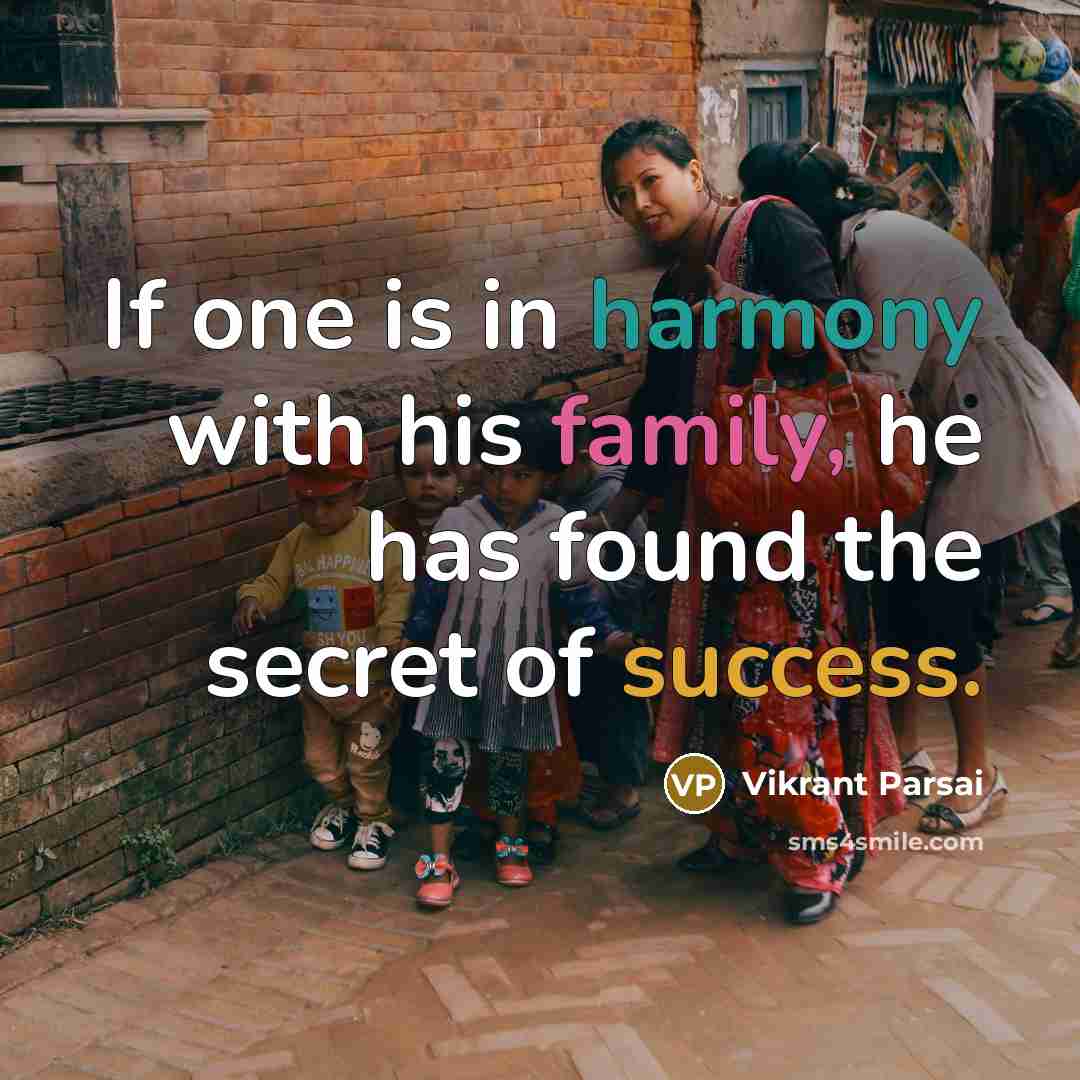 “If one is in harmony with his family, he has…” quote by Vikrant Parsai