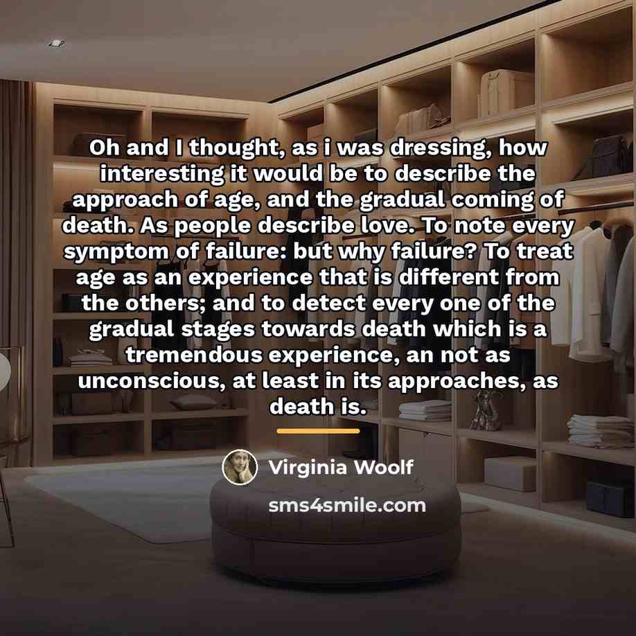 “Oh and I thought, as i was dressing, how interesting…” quote by Virginia Woolf