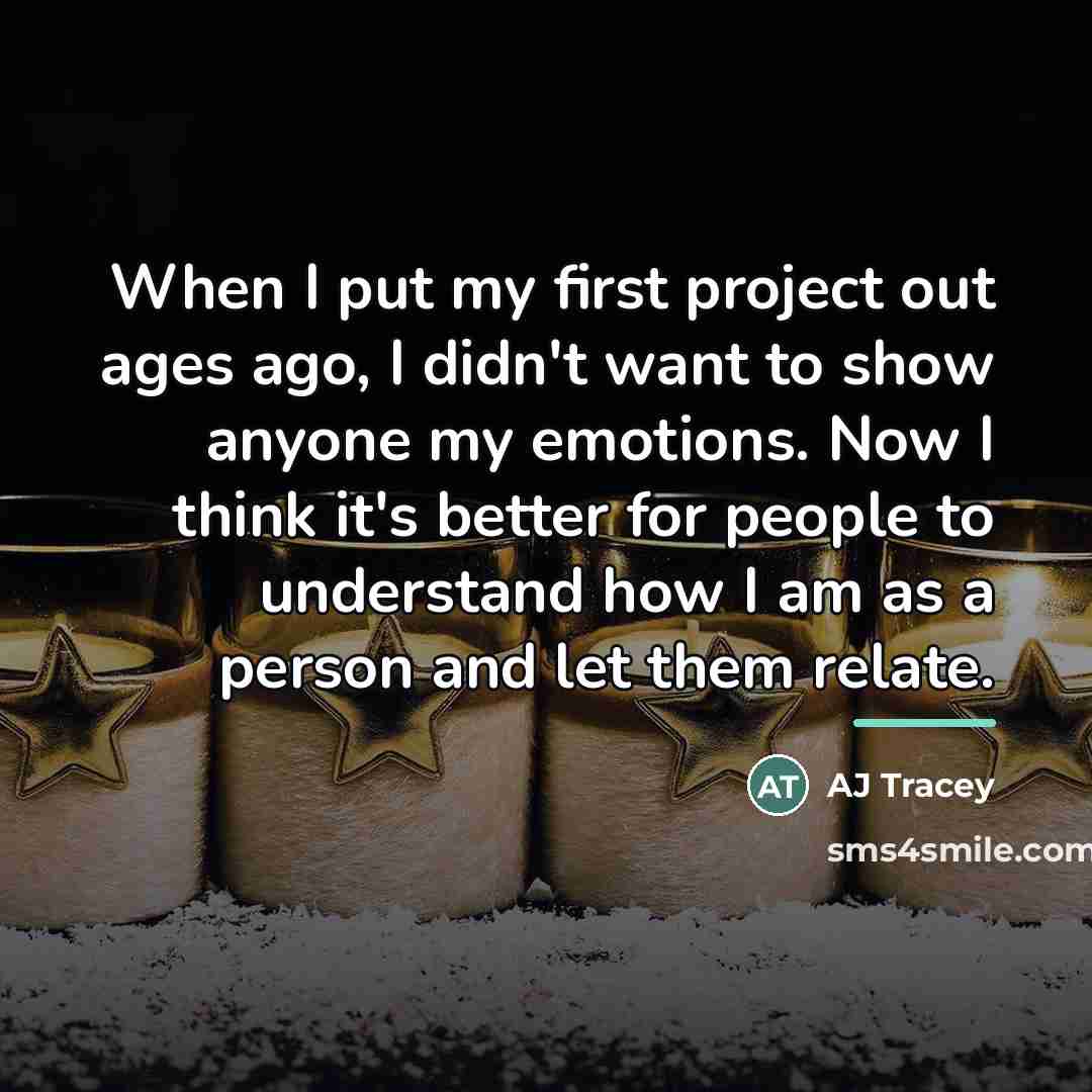 “When I put my first project out ages ago, I…” quote by AJ Tracey