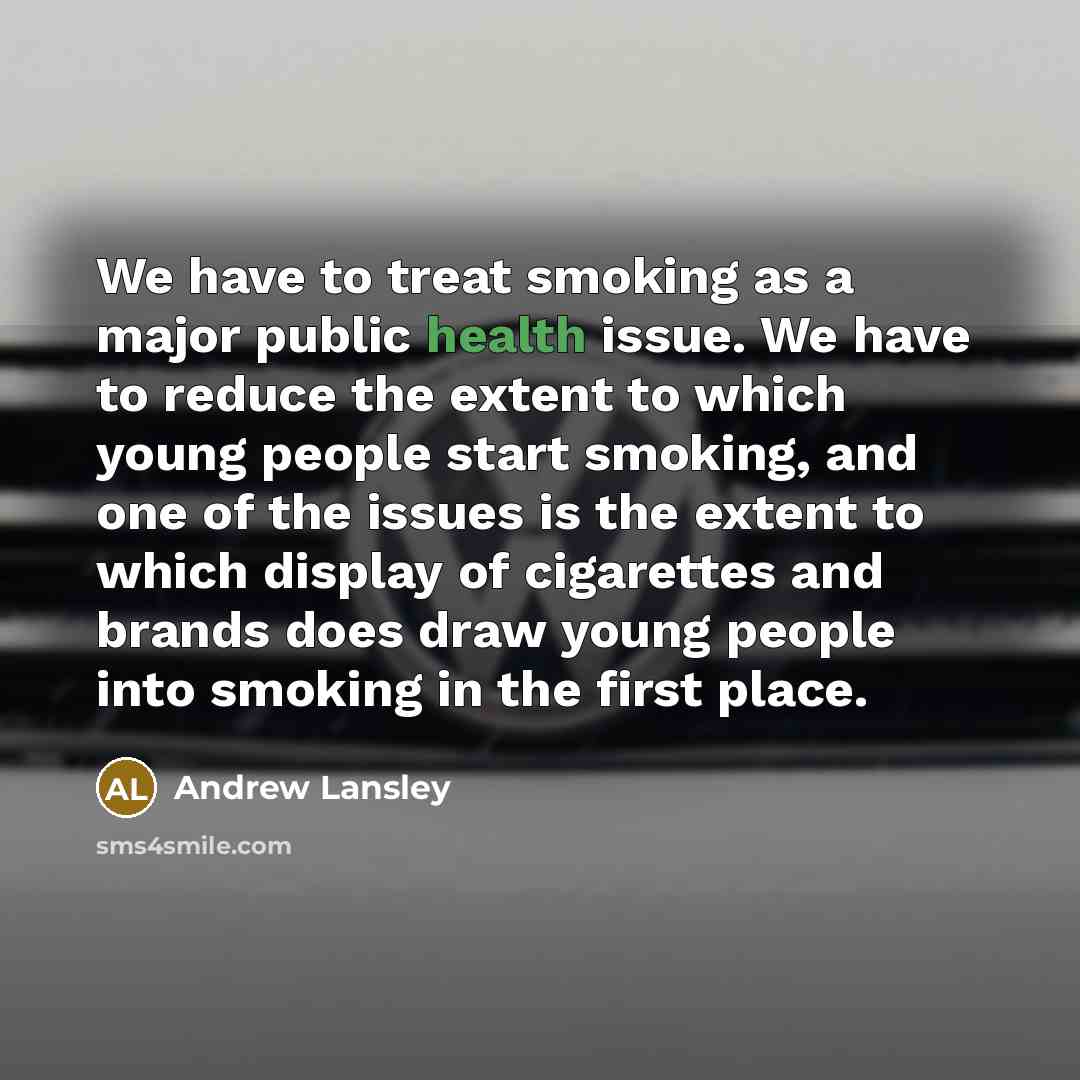 “We have to treat smoking as a major public health…” quote by Andrew Lansley