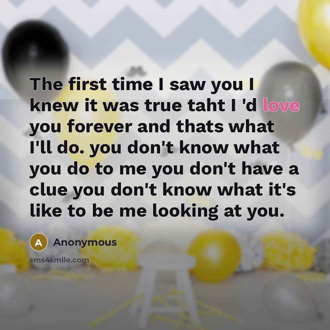 “The first time I saw you I knew it was…” quote by Anonymous