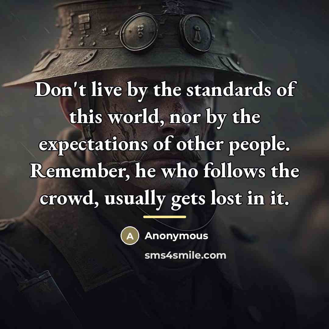 “Don't live by the standards of this world, nor by…” quote by Anonymous