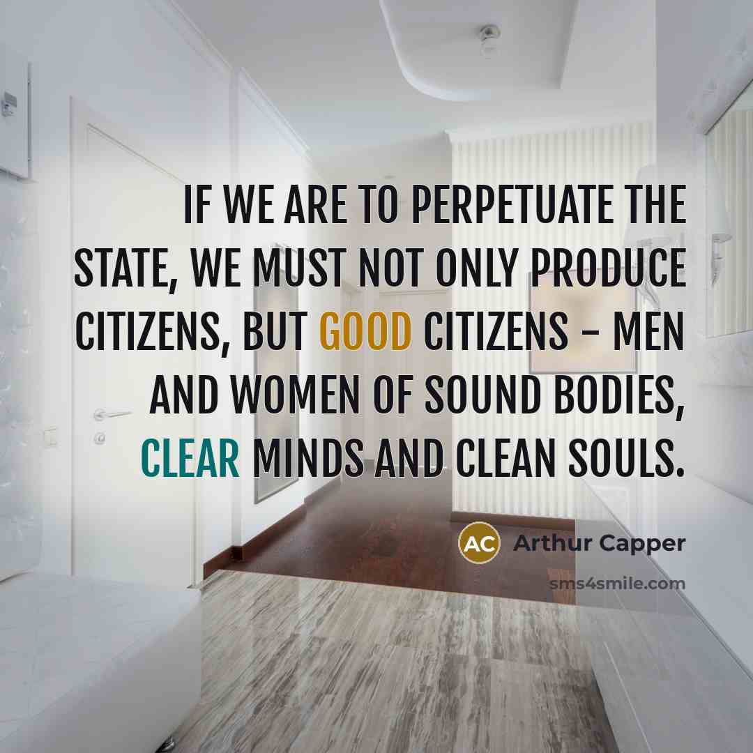 “If we are to perpetuate the state, we must not…” quote by Arthur Capper