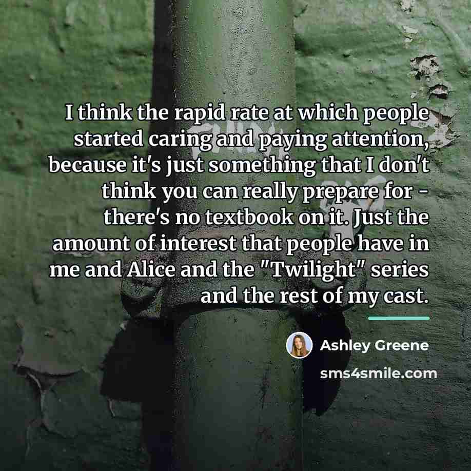 “I think the rapid rate at which people started caring…” quote by Ashley Greene