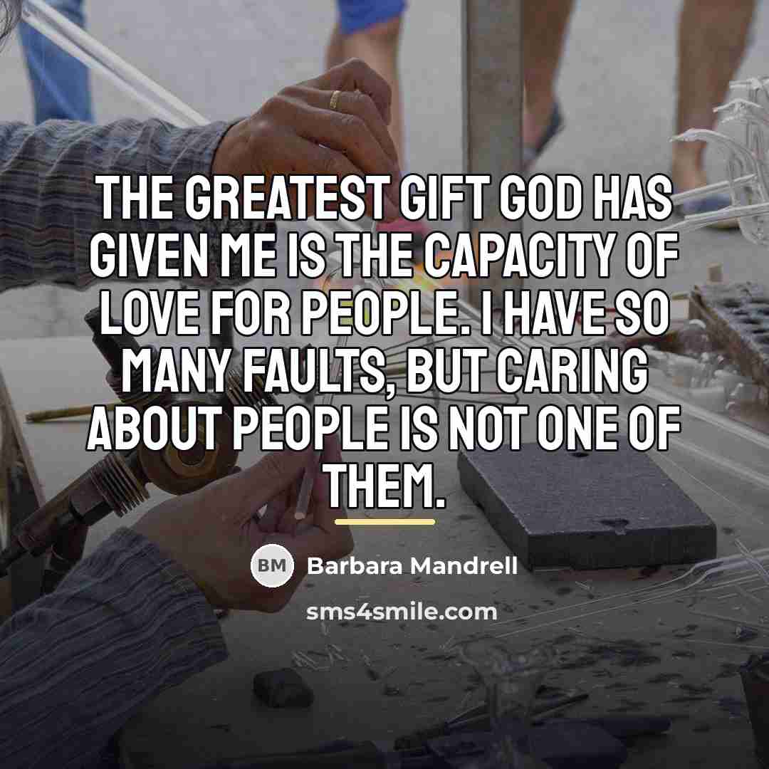 “The greatest gift God has given me is the capacity…” quote by Barbara Mandrell