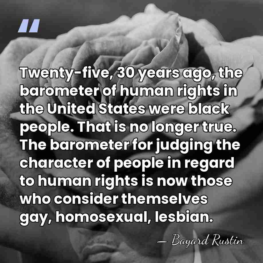 Twenty-five, 30 years ago, the barometer of human rights in the United&hellip; - Bayard Rustin