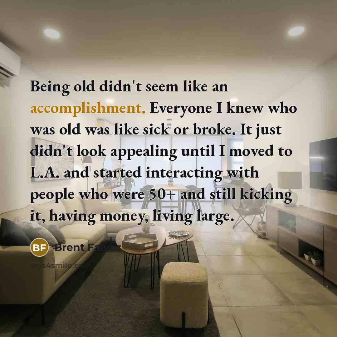 “Being old didn't seem like an accomplishment. Everyone I knew…” quote by Brent Faiyaz